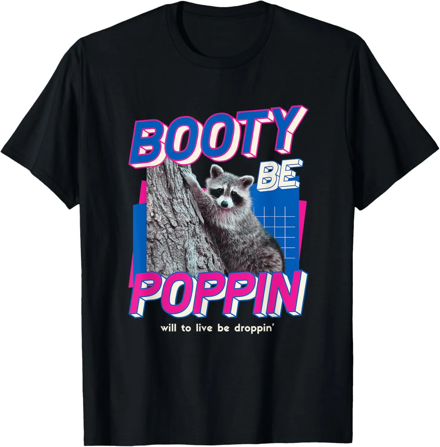 Booty Be Poppin Funny Raccoon Mental Health Meme Pump Cover T-Shirt