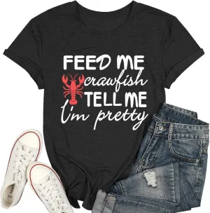 Crawfish Shirt Feed Me Crawfish Tell Me I'm Pretty Tshirt for Women Seafood Boil Summer Vintage Graphic Tee Tops
