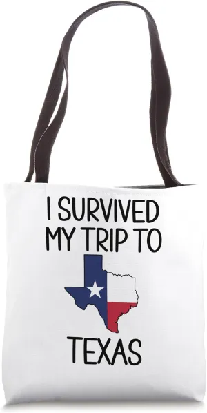 I Survived My Trip To Texas Tote Bag