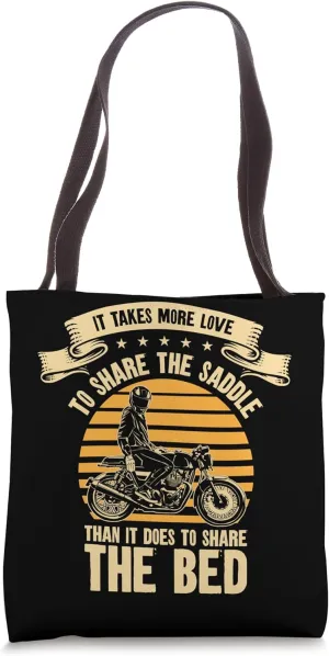 It Takes More Love To Share The Saddle Motorcycle Biker Tote Bag