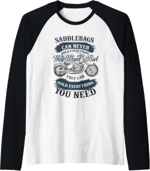 Saddlebags can Never Hold Everything you Want - Motorcycle Raglan Baseball Tee